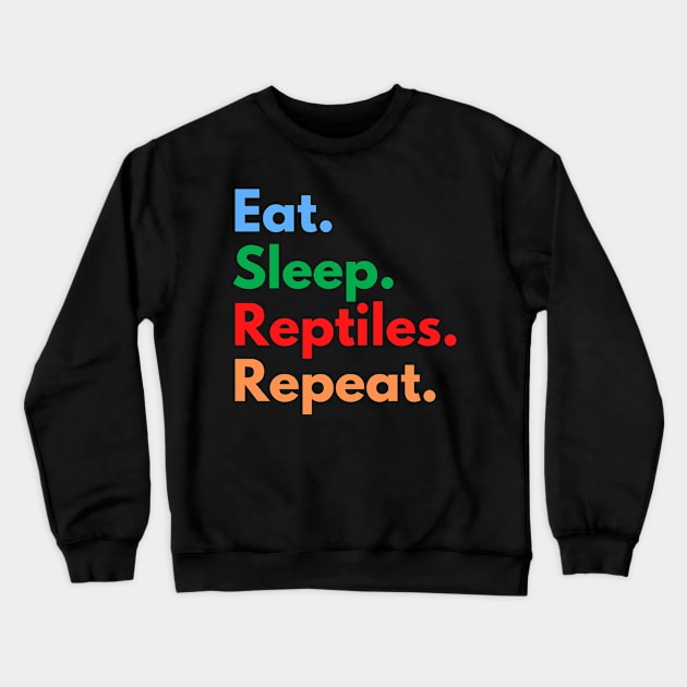 Eat. Sleep. Reptiles. Repeat. Crewneck Sweatshirt by Eat Sleep Repeat